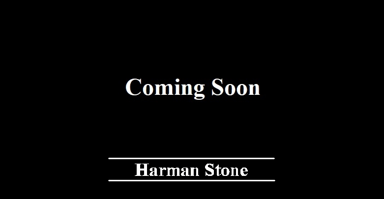 Coming Soon from Harman Stone