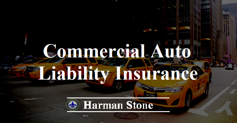 Commercial Auto Liability Insurance Harman Stone