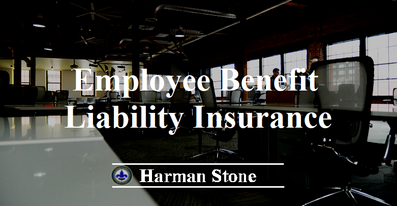 Employee Benefit Liability Insurance Harman Stone