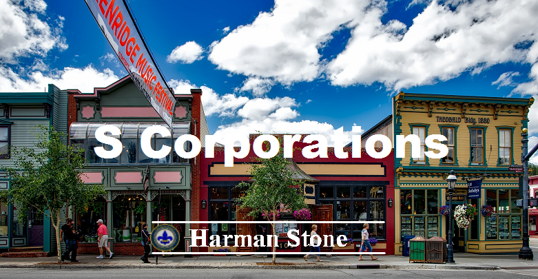 S Corporations Harman Stone